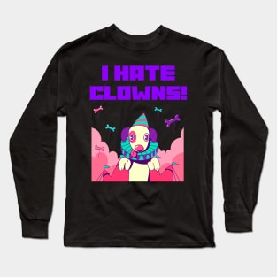 I HATE CLOWNS Long Sleeve T-Shirt